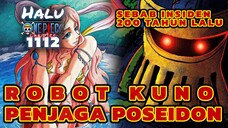 HUBUNGAN ROBOT KUNO DAN POSEIDON ⁉️ TERKUAK INSIDEN 200 TAHUN LALU | MENUJU ONE PIECE CHAPTER 1112