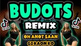 New BUDOTS Remix | OH ANO'T SAAN x GI KAON KO | TEKBOMB Budots Remix
