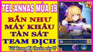 Tel'annas mùa 18 | Cách lên đồ và bảng ngọc Tel'annas mùa 18 chuẩn và mạnh nhất liên quân là đây ?