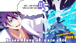 Xuyên không Ta không muốn tăng Tu vi Chỉ muốn Chết Mà Cấp Cứ Tăng Hoài  _  Tập 5  truyện thành phim