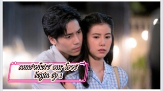 somewhere our love begin ep 1