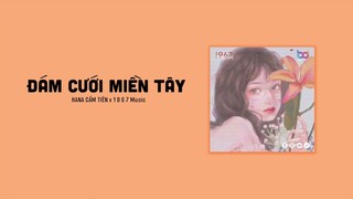 ĐÁM CƯỚI MIỀN TÂY - HANA CẨM TIÊN「1 9 6 7 Remix」/ Audio Lyrics