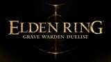 Elden Ring - Grave Warden Duelist Boss Fight