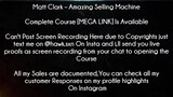Matt Clark Course Amazing Selling Machine download