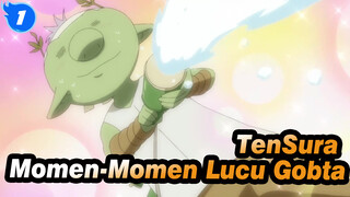 TenSura 
Momen-Momen Lucu Gobta_E1