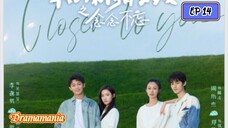 🇨🇳CLOSER TO YOU 2 EP 14(engsub)2023