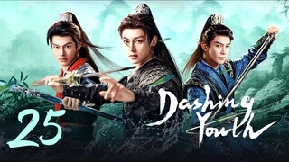 🇨🇳EP 25 | Dashing Youth (2024)[EngSub]