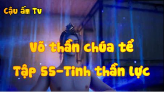 Võ thần chúa tể_Tập 55-Tinh thần lực