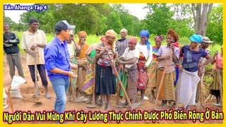 Bản Ahanga Tập 4 || Người Dân Vui Mừng Khi Cây Lương Thực Chính Được Phổ Biến Rộng Toàn Bản ?