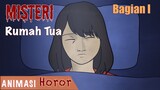Misteri Rumah Tua bagian 1  (animasi horor)
