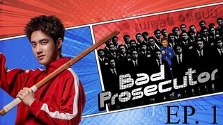 BAD PROSECUTOR EPISODE 1