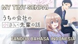 Uchi no Kaisha no Chiisai Senpai no Hanashi [FANDUB BAHASA INDONESIA]