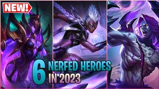 6 NERFED HEROES IN MOBILE LEGENDS 2023 || MLBB BIG UPDATE