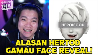 Ini Alasan HERTOD Ga Mau Face Reveal - EMPETALK HeroIsGod