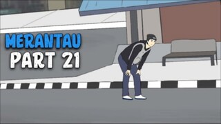 MERANTAU PART 21 - DRAMA ANIMASI