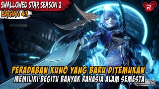 AKHIRNYA MUNCUL JUGA IBLIS TENGIL BABATA - Alur Cerita Donghua Swallowed Star Part 43