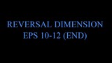Reversal Dimension 10-12 (end)