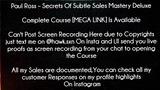 Paul Ross Course Secrets Of Subtle Sales Mastery Deluxe  download