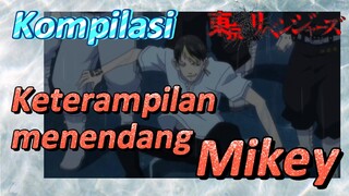 [Tokyo Revengers] Kompilasi | Keterampilan menendang Mikey