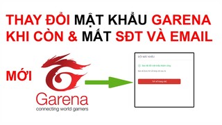 Hướng Dẫn Thay Đổi Mật Khẩu Garena Khi Còn & Mất Số Điện Thoại Và Email