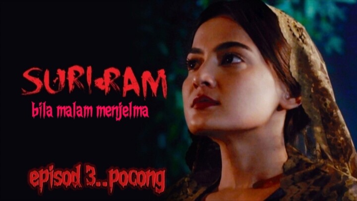 suri-ram..bila malam menjelma..episod 3..pocong