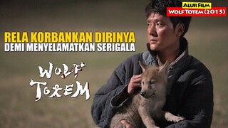 Rela Berkorban Demi Selamatkan Bayi Serigala | Alur Cerita Film WOLF TOTEM (2015)