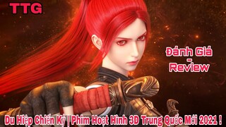 Du Hiệp Chiến Kỷ | Phim Hoạt Hình 3D Trung Quốc Mới 2021 | Review - Đánh Giá | Tiểu Thiếu Gia!