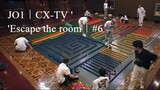 JO1｜CX-TV 'Escape the room｜EP6