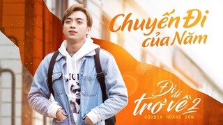 ĐI ĐỂ TRỞ VỀ 2 OFFICIAL | CHUYẾN ĐI CỦA NĂM | SOOBIN HOÀNG SƠN x BITI'S HUNTER