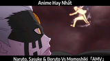 Naruto, Sasuke & Boruto Vs Momoshiki「AMV」Hay nhất