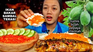 MUKBANG IKAN BAKAR SAMBAL TERASI, TUMIS BUAH PEPAYA MENTAH | MUKBANG INDONESIA