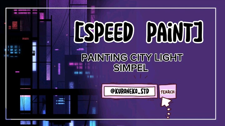 [SPEED PAINT] CITY LIGHT SIMPLE