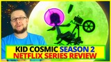 Kid Cosmic Season 2 Review - Netflix Original Series
