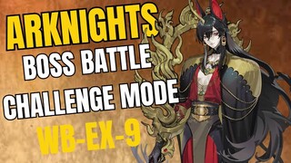 WB-EX-9 Challenge Mode Boss Battle Arknights