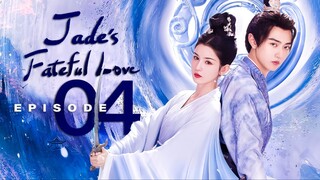 🇨🇳EP4 Jade's Fateful Love (2024)