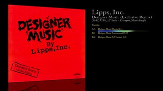 Lipps, Inc. (1981) Designer Music (Exclusive Remix) [12' Inch - 33⅓ RPM - Maxi]