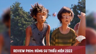 HÙNG SƯ THIẾU NIÊN 2022 - Tập 4