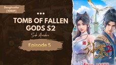 Tomb of fallen gods S2 | Episode 5