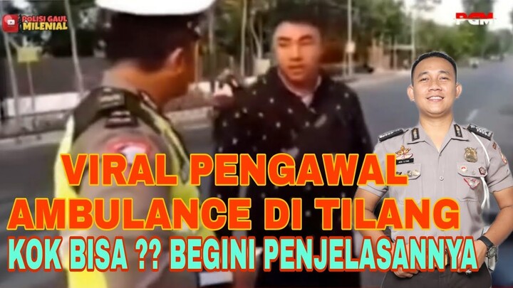 Viral Pengawal Ambulance di Tilang - Kok Bisa !? Begini Penjelasan Hukum Polisi Gaul Milenial