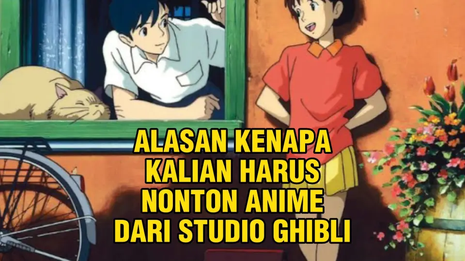 Alasan Kenapa Kalian Harus Nonton Anime Dari Studio Ghibli. - Bilibili