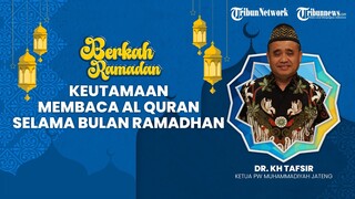 BERKAH RAMADHAN: Keutamaan Membaca Al Quran Selama Bulan Ramadhan