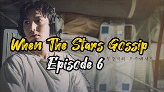 Ep 6 When The Stars Gossip (Complete Eng Sub)