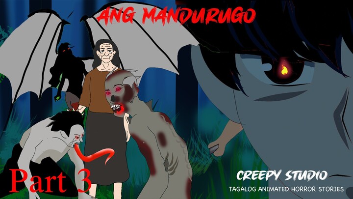 MANDURUGO| LAST PART [ASWANG ANIMATED HORROR STORY]