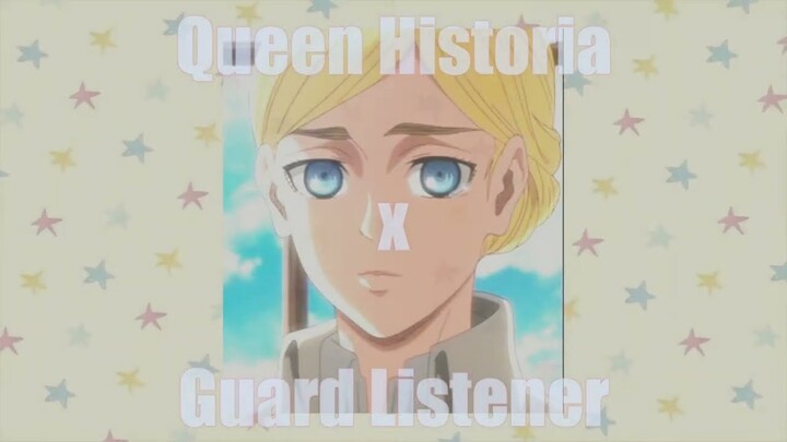 Queen Historia x Guard Listener "May I, Kiss you?" (Attack on Titan) [Shingeki no Kyojin] Roleplay