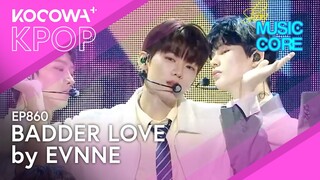 EVNNE - Badder Love | Show! Music Core EP860 | KOCOWA+