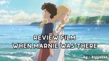 REVIEW FILM STUDIO GHIBLI : WHEN MARNIE WAS THERE