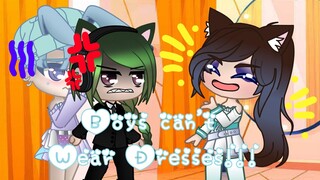 Boys can’t Wear Dresses! meme (Gacha Club) late trend- :,)