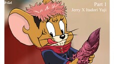 GABUNGIN JERRY dan ITADORI YUJI JADI SATU (TOM&JERRY X JUJUTSU KAISEN) PART 1