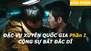 Đặc Vụ Xuyên Quốc Gia phần 1 | Confidential Assignment 1: Cộng Sự Bất Đắc Dĩ [Ôn Phim]