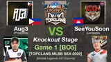 AUG3 vs SeeYouSoon Game 1: MLBB TOP CLANS Summer Grassroots 2022 KNOCKOUT STAGE Day 3